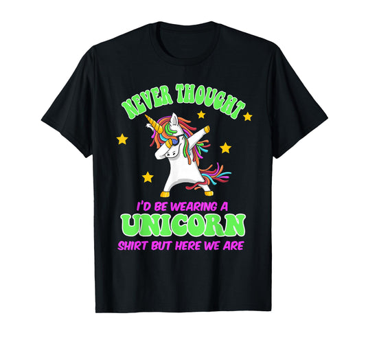 Never Thought I'd Wear A Unicorn Unicorn Party Shirt for Dad T-Shirt