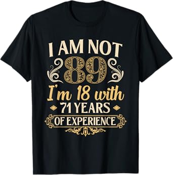 Vintage 89th Birthday Gifts I'm Not 89 Years Old Birthday T-Shirt