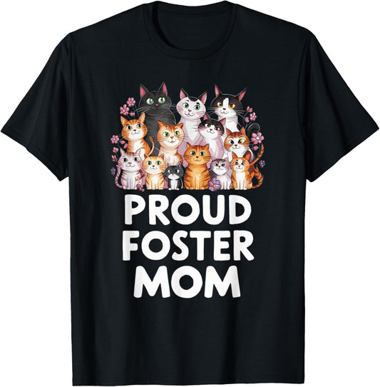 Proud Foster Mom Funny Foster Cat Adopt T-Shirt