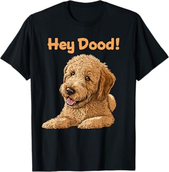 Cute Hey Dood Doodle Dog Goldendoodle Labradoodle Puppy T-Shirt for Men Women Girls Kids