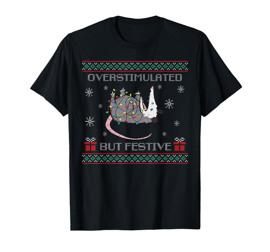 Overstimulated But Festive Opossum Ugly Sweater Christmas T-Shirt