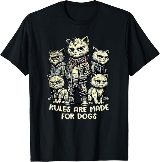 Rules Are for Dogs Gang of Cats Sarcastic and Funny Cat T-Shirt