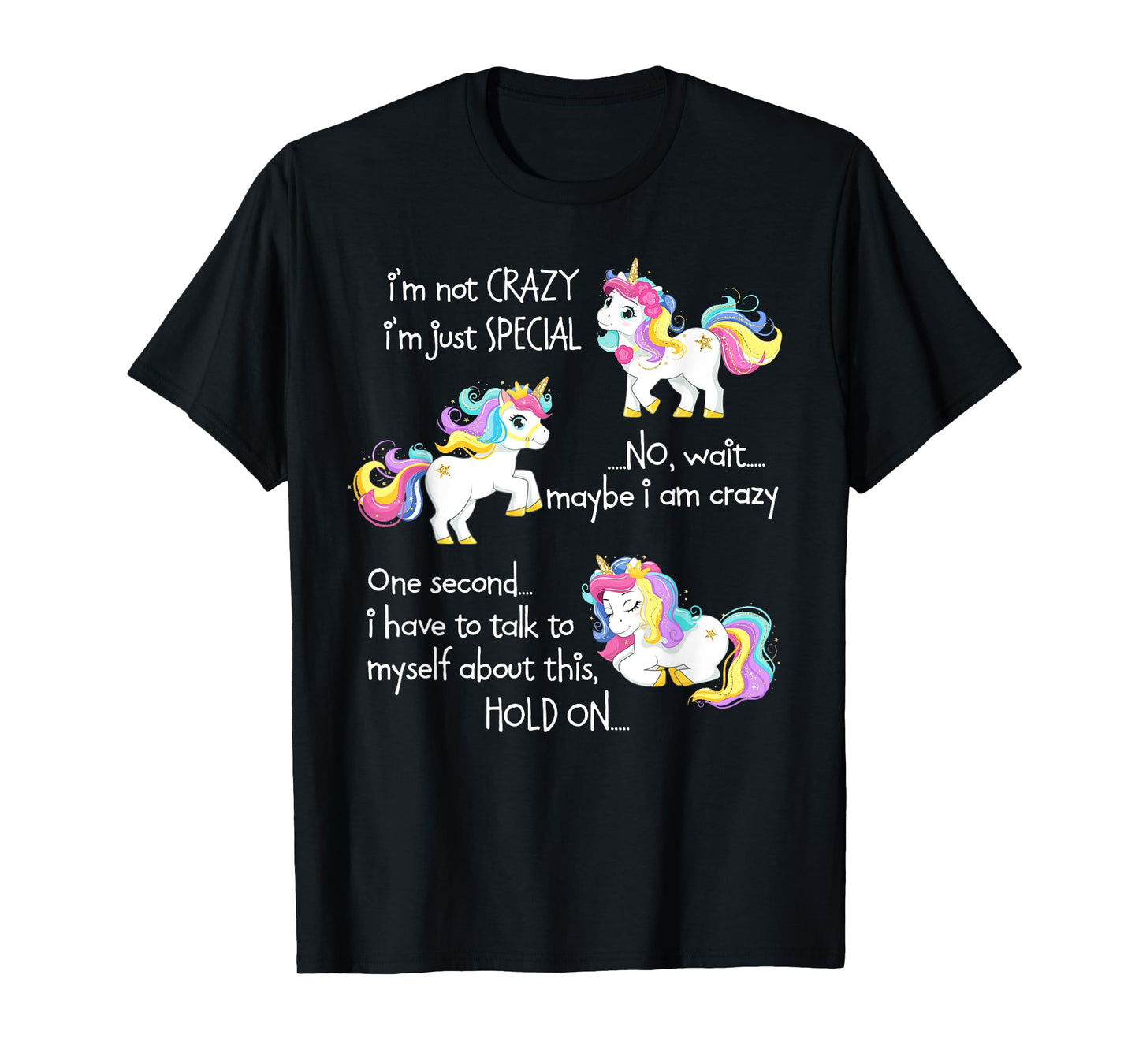 I'm Not Crazy I'm Just Special Unicorn Funny Quote T-Shirt
