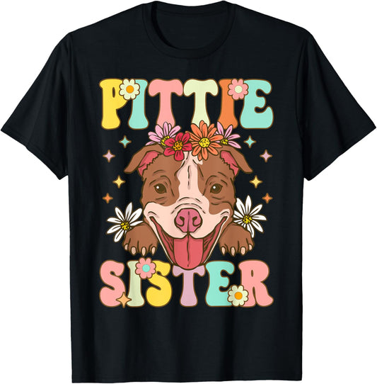 Pittie Sister Pitbull Sister Pitbull Sister Female Dog Lover T-Shirt