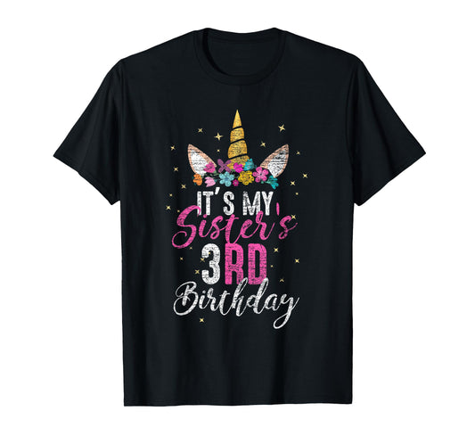 Its My Sisters 3rd Birthay Gift Girl Unicorn Birthday T-Shirt