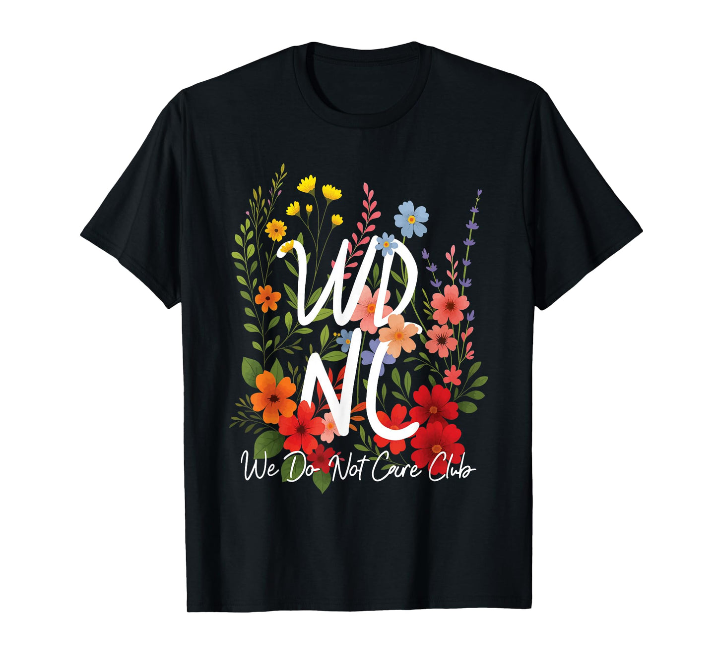 Retro Floral WDNC We Do Not Care Club - WDNC T-Shirt