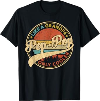 Pop Pop Like A Grandpa Only Cooler Retro Pop-Pop Fathers Day T-Shirt