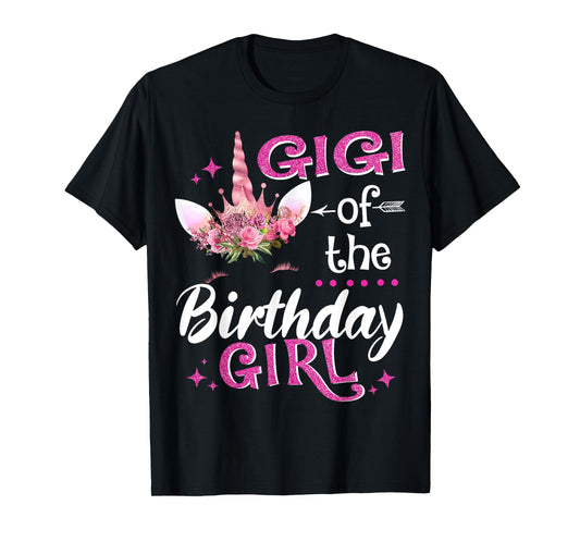 Gigi Of The Birthday Girl Unicorn Flower Grandma T-Shirt