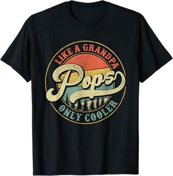 Pops Like a Grandpa Only Cooler Retro Gift Pops Dad Grandpa T-Shirt