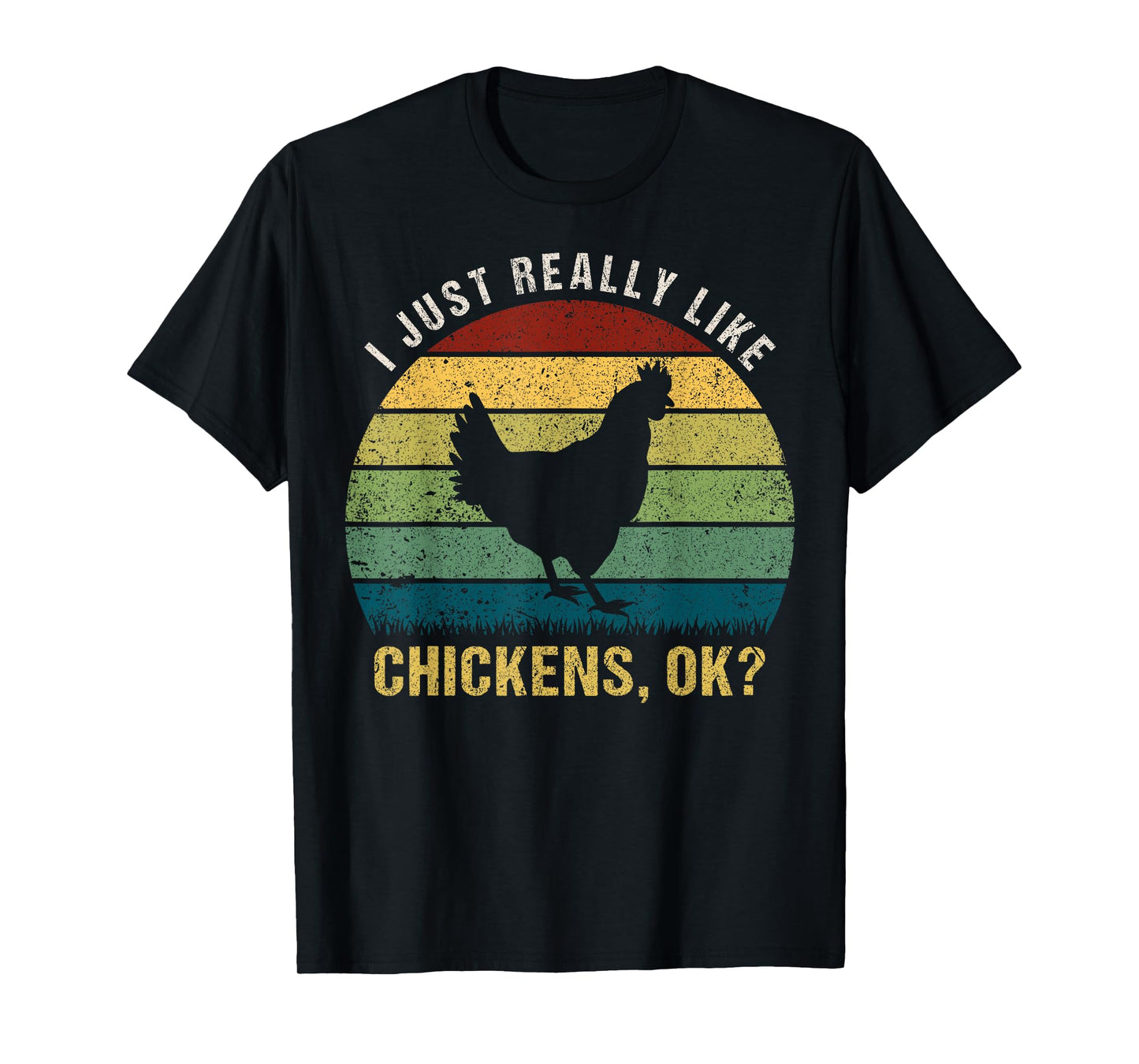 Vintage Retro Bird Gift Tee I Just Really Like Chickens Ok T-Shirt