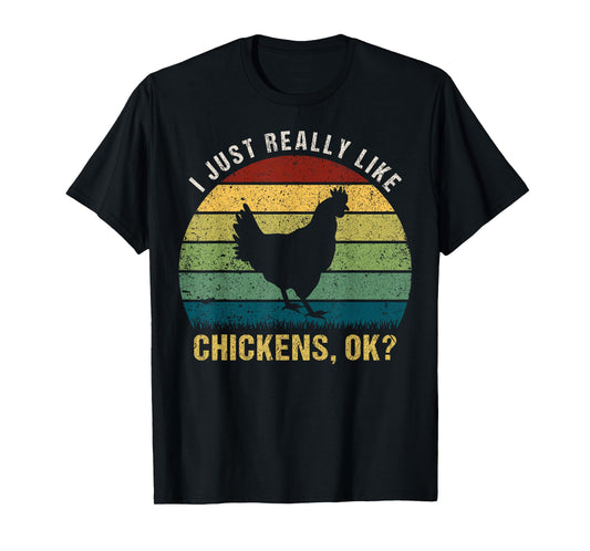 Vintage Retro Bird Gift Tee I Just Really Like Chickens Ok T-Shirt