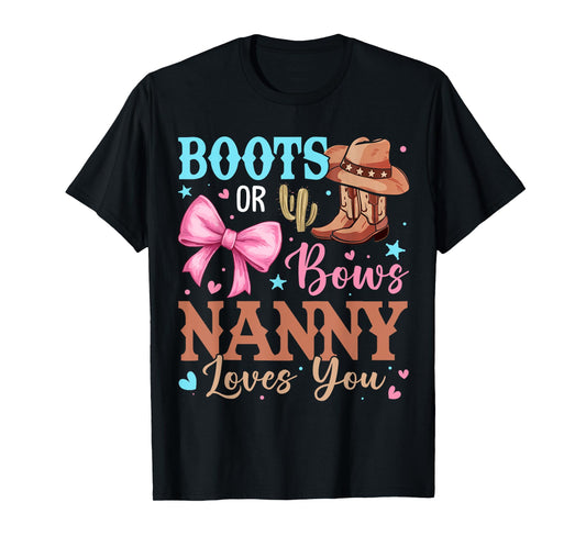 Boots or Bows Gender Reveal Decorations Nanny Loves You T-Shirt