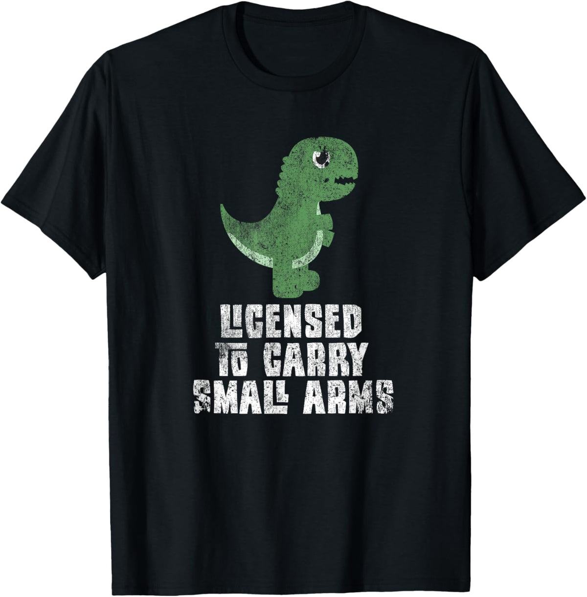Licensed To Carry Small Arms Funny Dinosaur Pun Cute T-rex T-Shirt