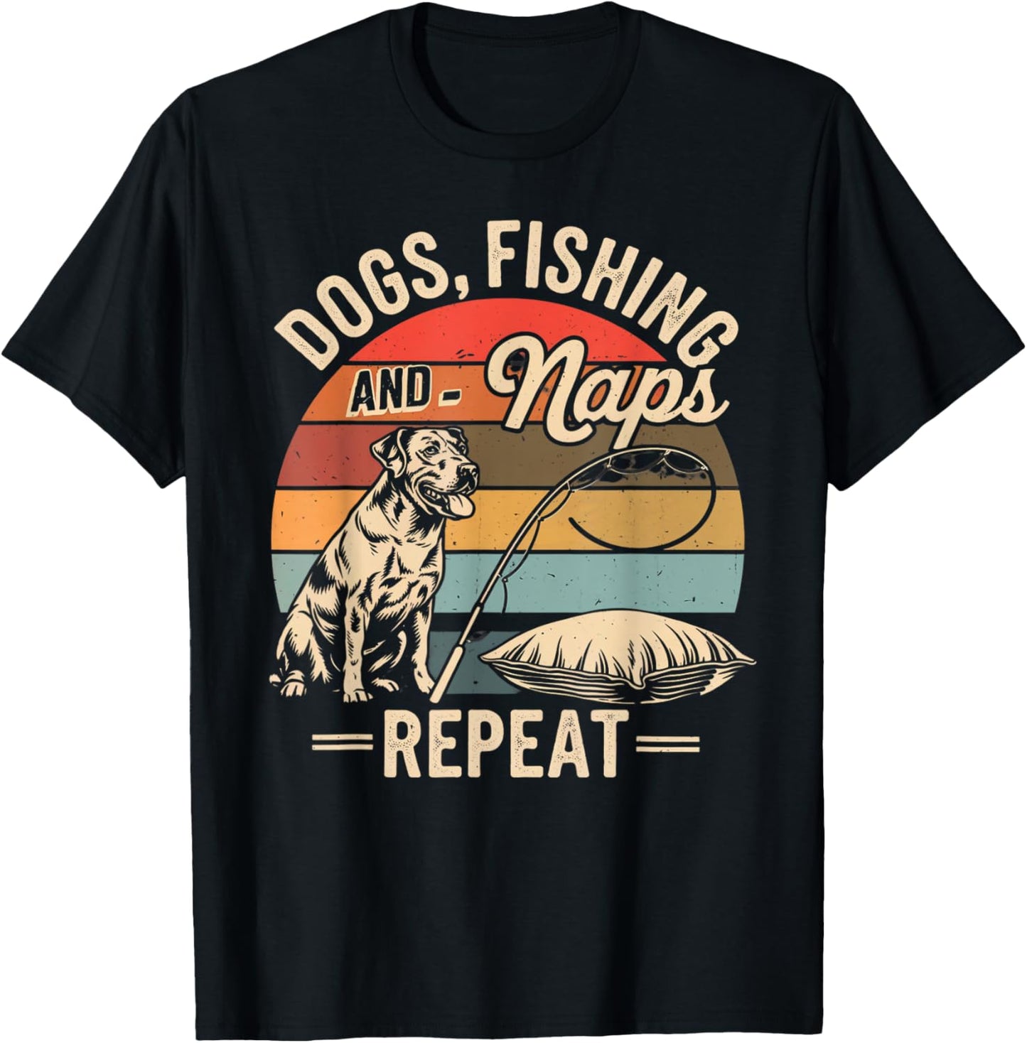 Dogs fishing and naps repeat Fun Fisherman Men Present T-Shirt