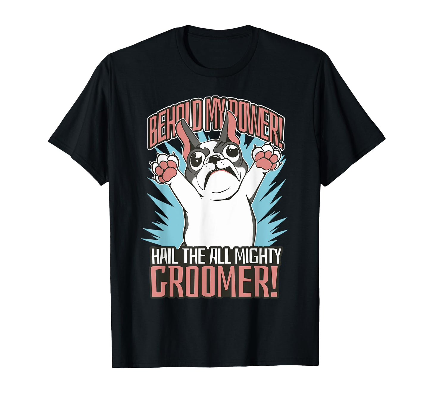 Funny Dog Grooming Art For Pet Groomer French Bulldog T-Shirt