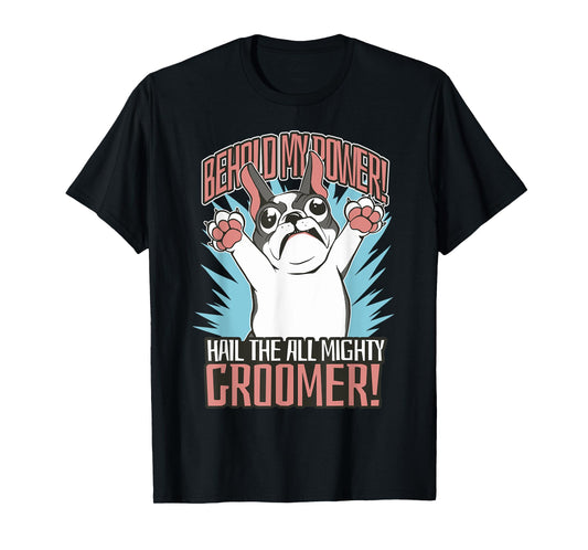 Funny Dog Grooming Art For Pet Groomer French Bulldog T-Shirt