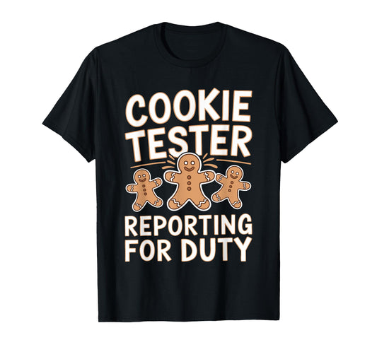 Cookie Tester Reporting For Duty Shirt Adult Kids Men Women T-Shirt