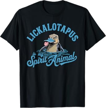 Lickalotapus Is My Spirit Animal Funny Platypus Humor T-Shirt