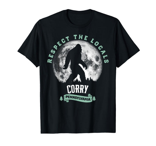 Corry Pennsylvania Bigfoot Respect The Locals Sasquatch Moon T-Shirt