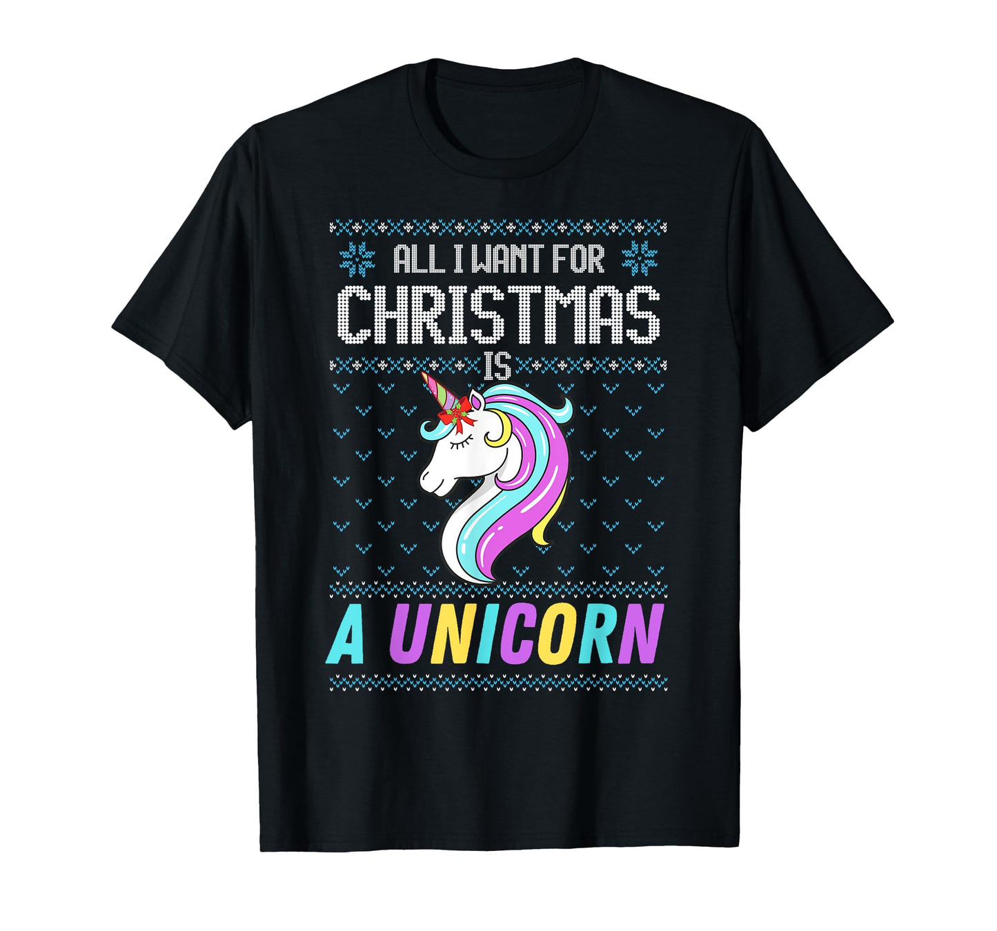 All I Want For Christmas Is A Unicorn Ugly Sweater Xmas Fun T-Shirt