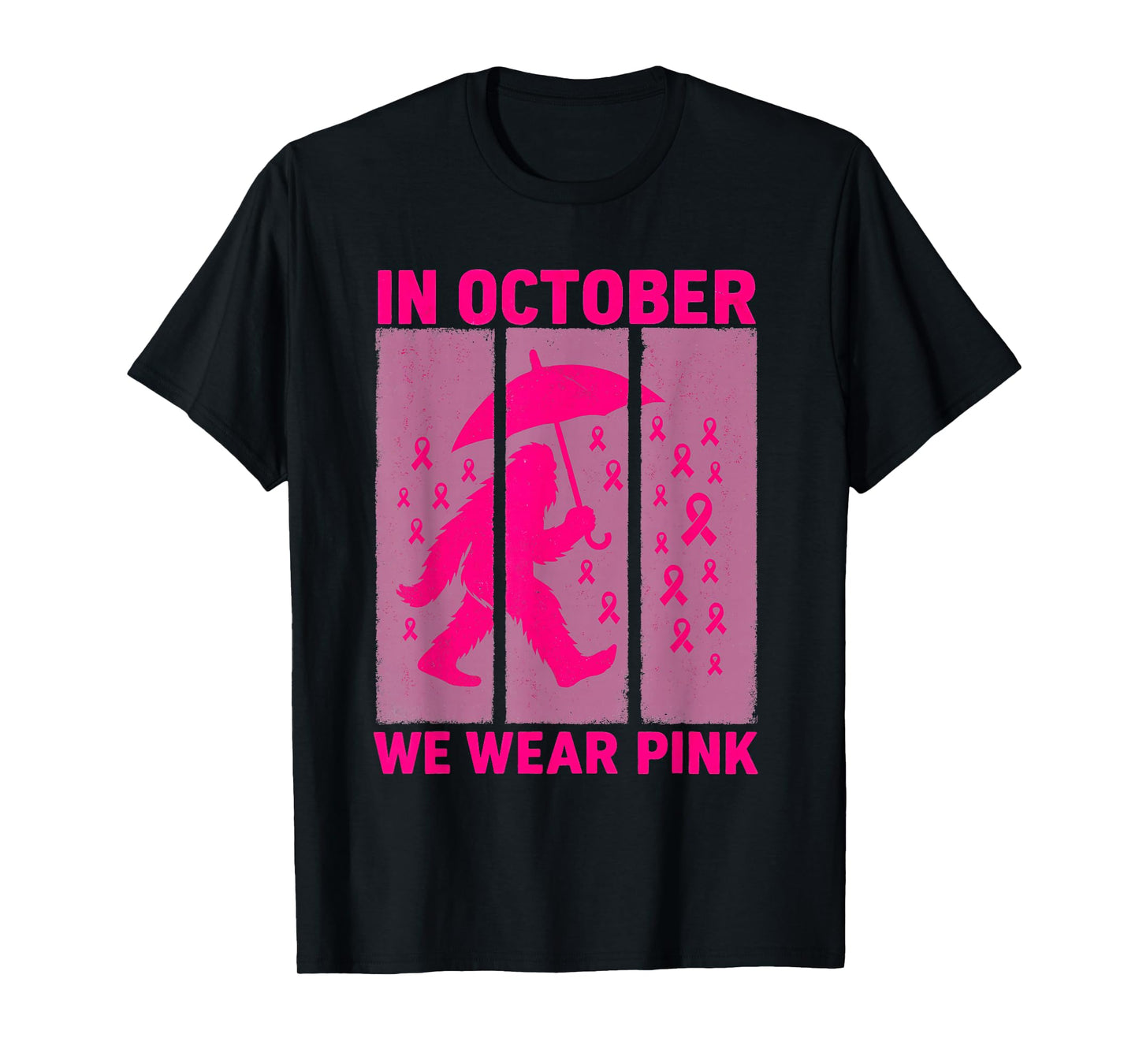 in October We Wear Pink Ribbon Bigfoot Breast Cancer Month T-Shirt
