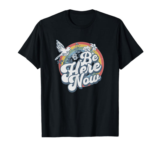 Be Here Now Retro Vintage Spiritual Mindfulness T-Shirt