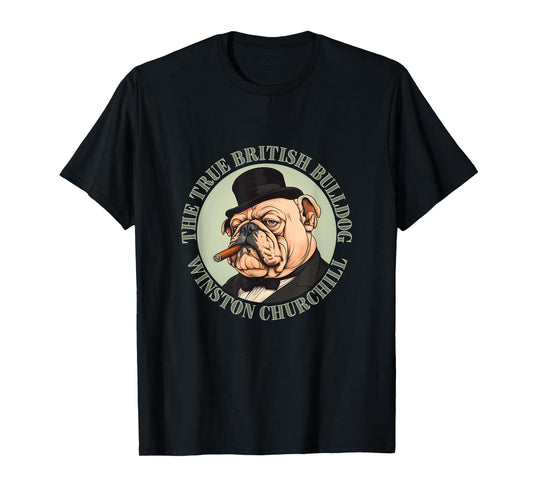 Winston Churchill - True British Bulldog - British History T-Shirt