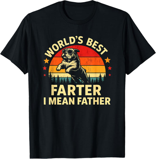 World's Best Farter I Mean Father Fathers Day Funny Dad Dog T-Shirt