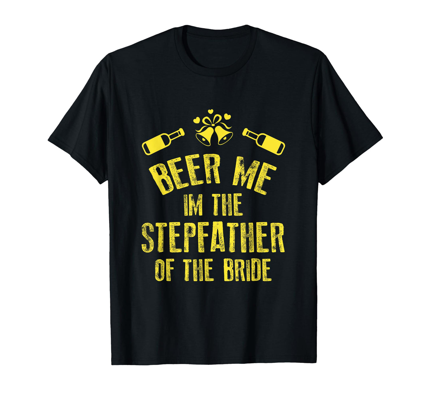 FUNNY BEER ME IM STEPFATHER OF THE BRIDE T-SHIRT Wedding T-Shirt