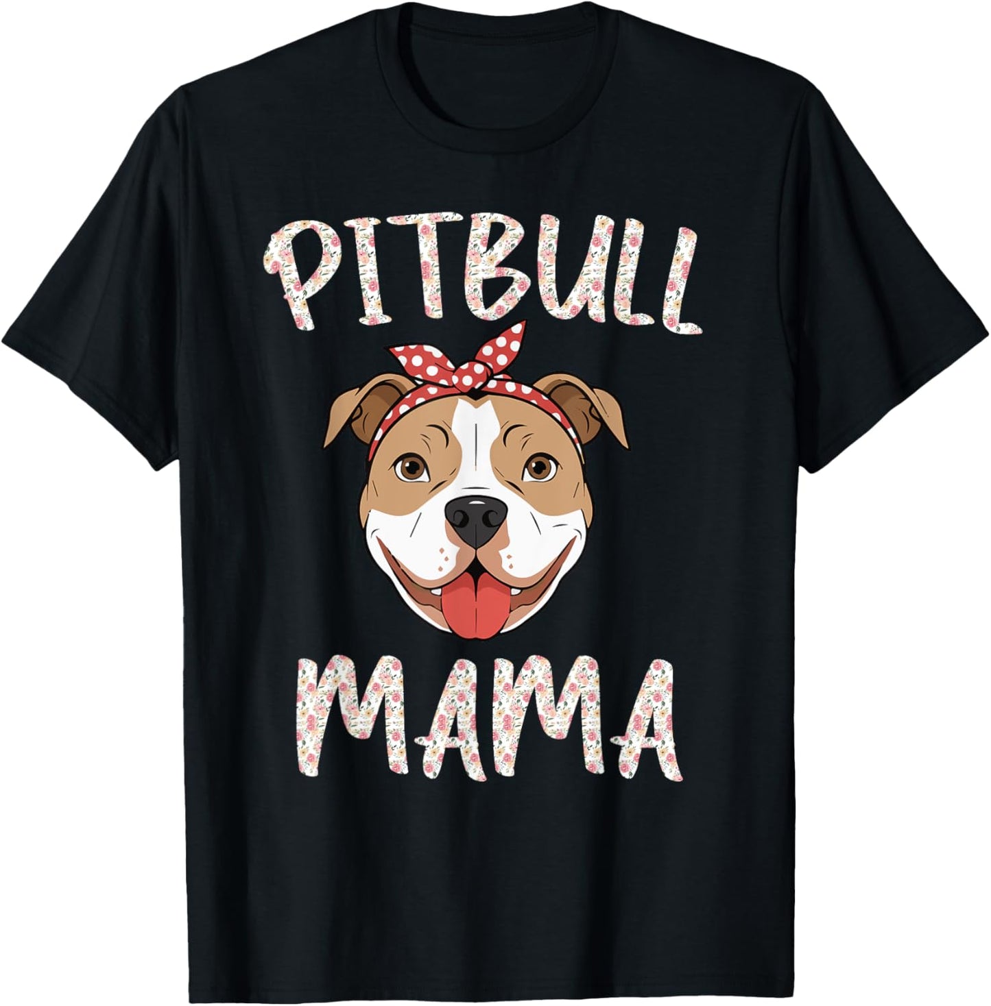 Pittie Mama Funny Pitbull Mom Dog Lovers Cute Mother's Day T-Shirt