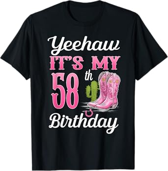 Yeehaw It's My 58th Birthday Cowgirl Western Girl 58 Years T-Shirt