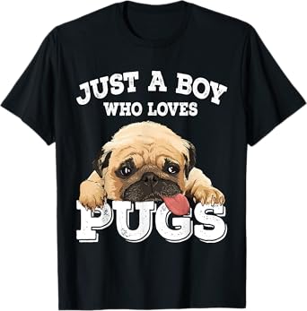 Just a Boy who loves Pugs Funny Pug Lover Gift for Boys T-Shirt