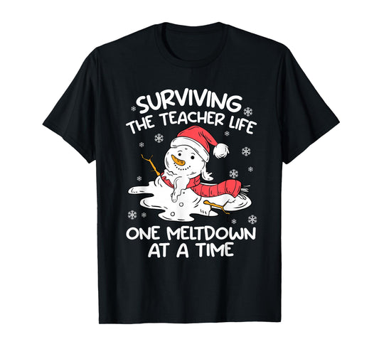 Surviving The Teacher Life One Meltdown Christmas Men Women T-Shirt