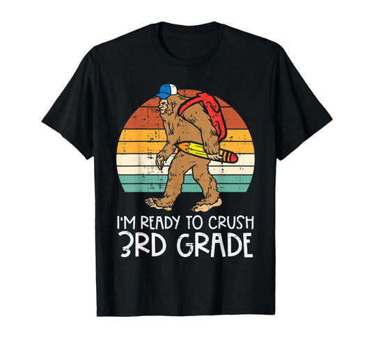 Bigfoot Sasquatch Ready To Crush 3rd Grade First Day School T-Shirt