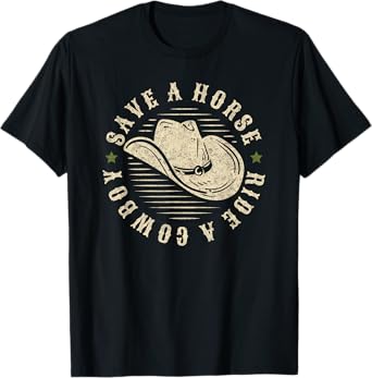 Farm Lover, Country Outfits Save a Horse Ride a Cowboy, Funny Cowgirl Cowboy T-Shirt