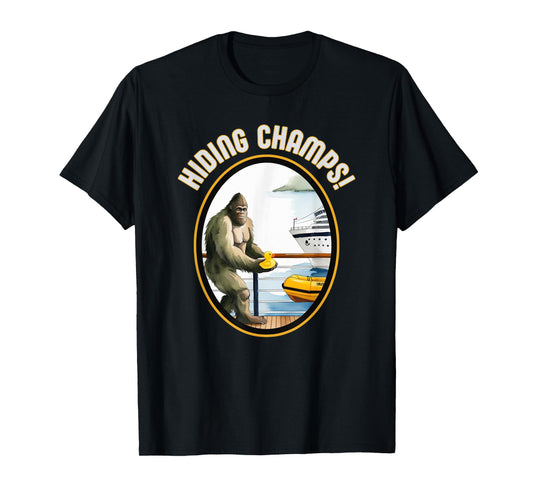 Cruise Ducks and Bigfoot Hiding Champs Done Hiding Fun T-Shirt