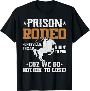Prison Rodeo Huntsville Wild Horse Race Rodeo T-Shirt