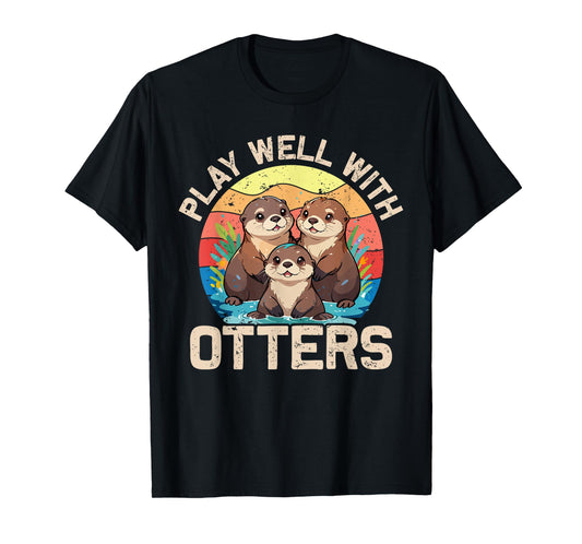 Plays Well With Otters Funny Otters Lover Men Women Kids T-Shirt