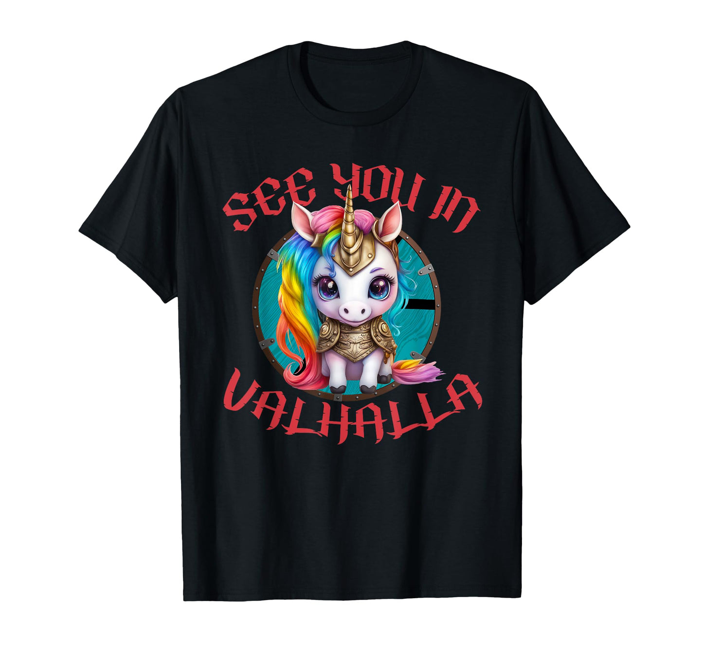 Cute Unicorn With Shield-Maiden Shield See You In Valhalla T-Shirt