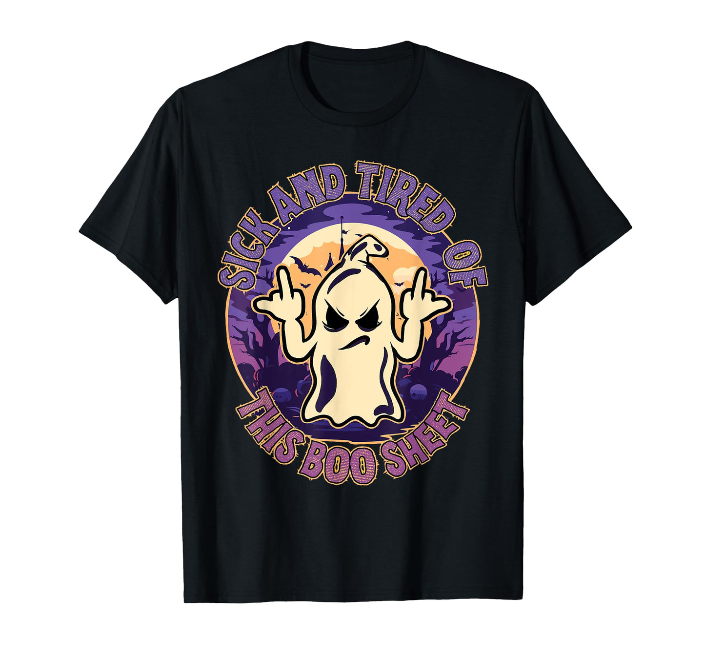 Sick And Tired Of This Boo Sheet Halloween Ghost Costume T-Shirt