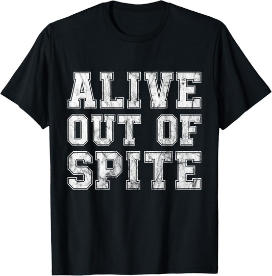 Mens Retro Vintage Bold Design - Alive Out of Spite T-Shirt