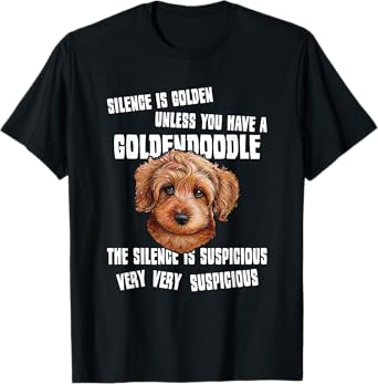Silence Is Golden Unless You Have A Goldendoodle Poodle Dog T-Shirt for Men Women Kids