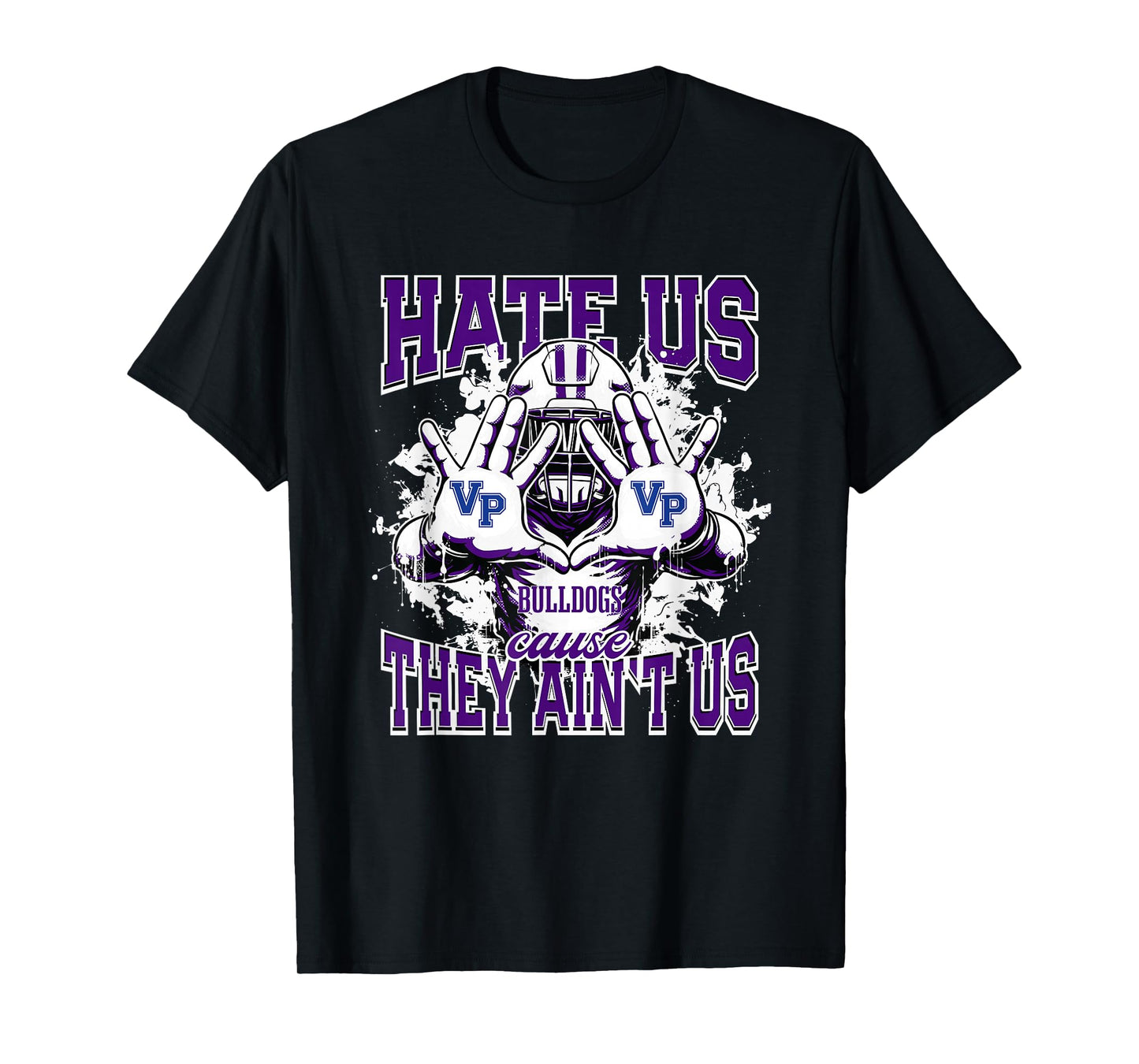 Ville Platte Bulldogs Logo Hate Us Cause They Ain't HS T-Shirt