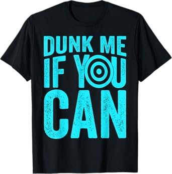 Dunk Me If You Can Funny Dunk Tank T-Shirt