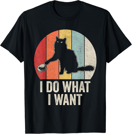 Retro I Do What I Want Cat Shirt Cat Lover Owner Gift Funny T-Shirt