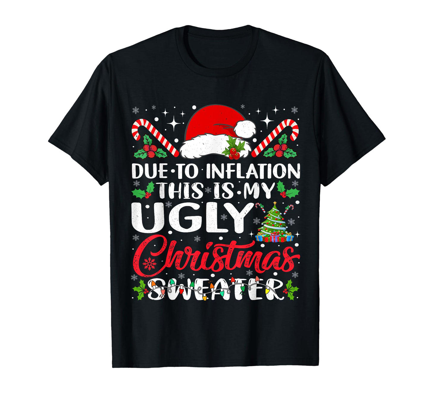 Funny Due to Inflation Ugly Christmas Sweaters For Men Women T-Shirt