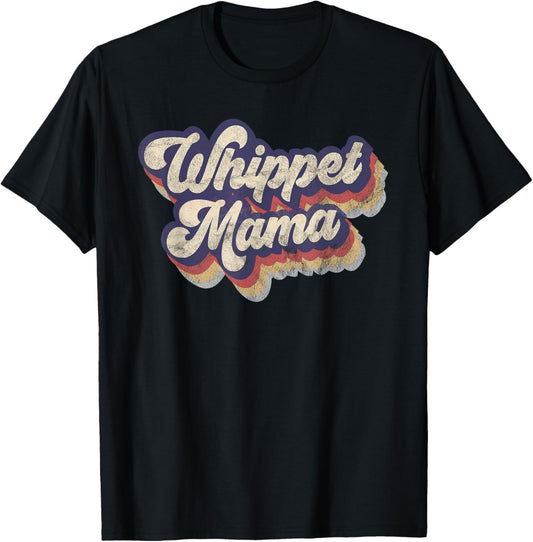 Whippet Mama Dog Lover Whippet Owner Whippet Mom Dad Vintage T-Shirt