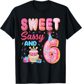 Sweet Sassy And 6 Birthday Donut Theme 6th Birthday T-Shirt