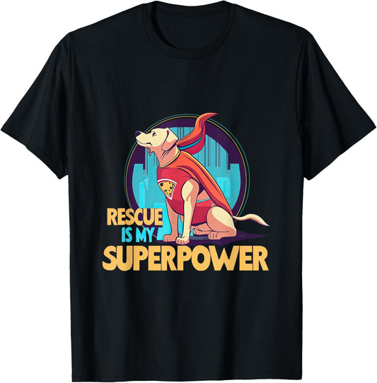 Rescue Hero Dog - 'Rescue Is My Superpower' T-Shirt