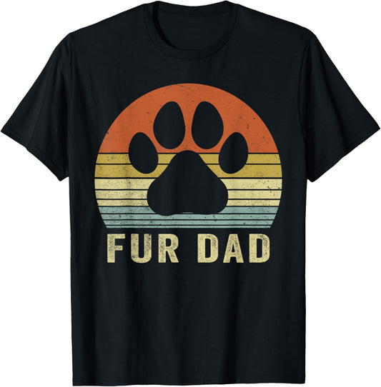 Fur Dad Dog Dad Cat Dad Pet Lover Father's Day Men T-Shirt